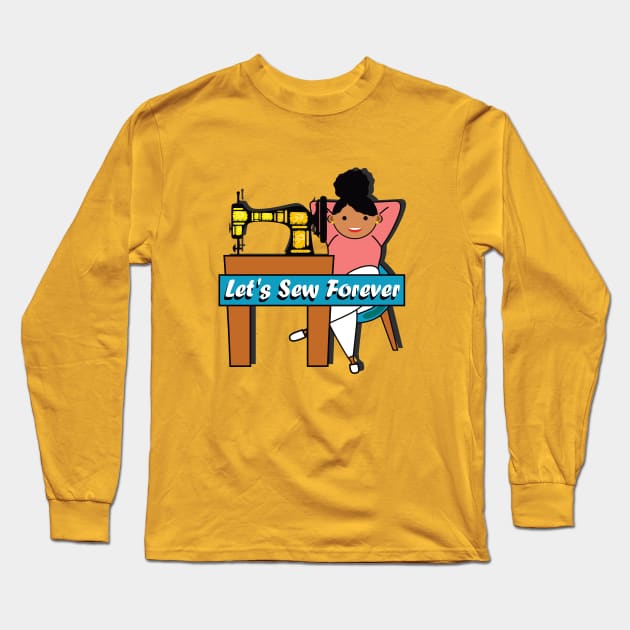 Let's Sew Forever Long Sleeve T-Shirt by Safa